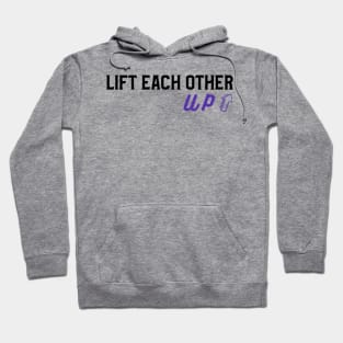 Life each other up Hoodie